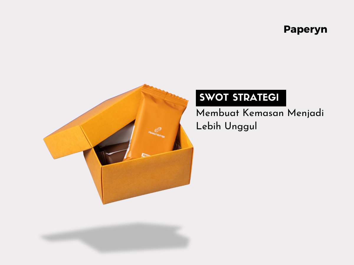 SWOT Packaging: Strategi Sederhana untuk Membuat Kemasan Lebih Efektif