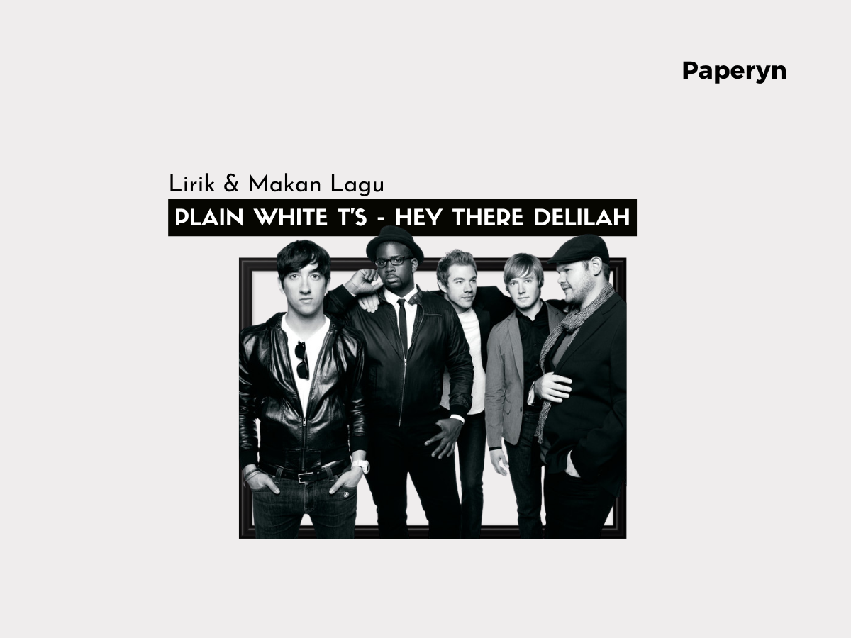 Menyelami Makna di Balik Lirik Lagu Plain White T’s – “Hey There Delilah”