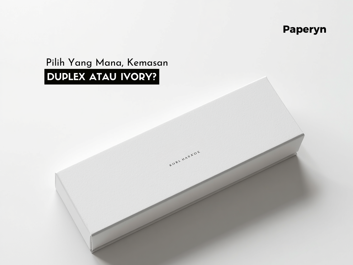 Duplex dan Ivory Sama-Sama Bagus, Tapi Mana yang Paling Cocok untuk Produk Anda?