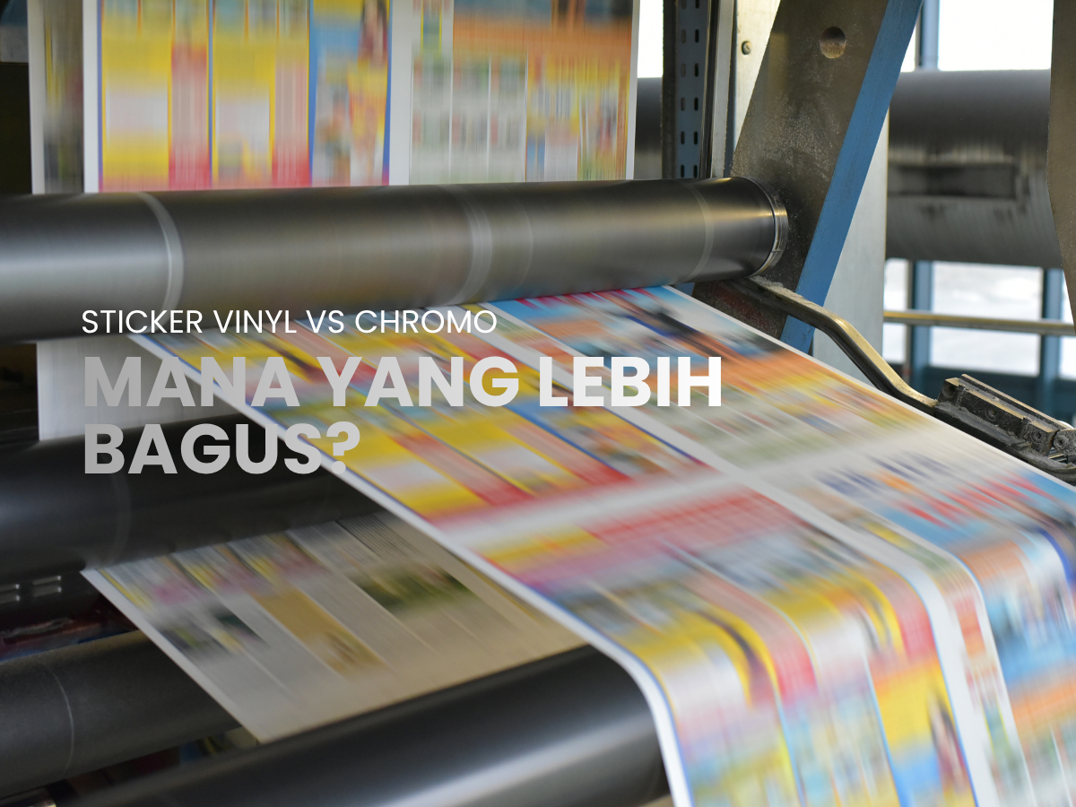 Sticker Vinyl vs Chromo: Mana yang Lebih Bagus?