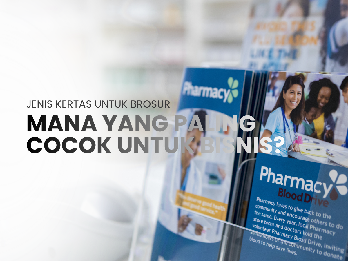 Jenis Kertas untuk Brosur: Mana yang Paling Cocok untuk Bisnis?